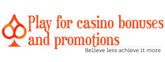 Play for casino bonuses and promotions